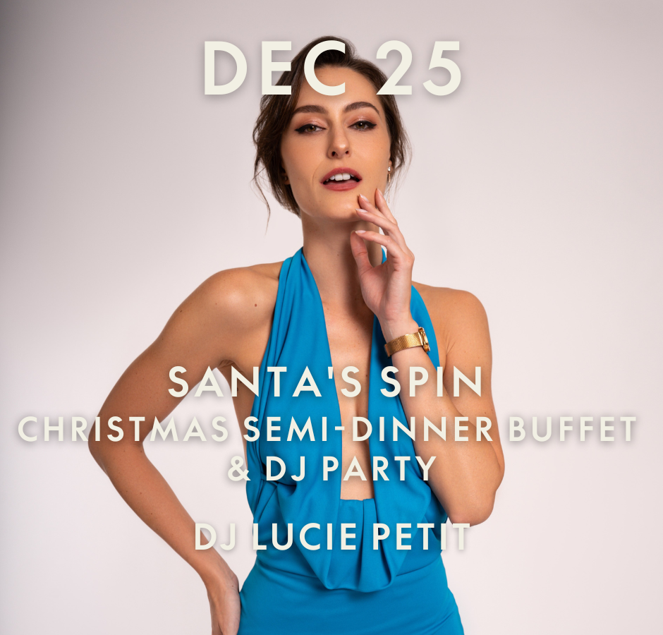 【DEC 25 | EARLY BIRD】Santa's Spin Christmas Semi-Dinner Buffet & DJ Party feat. DJ Lucie 