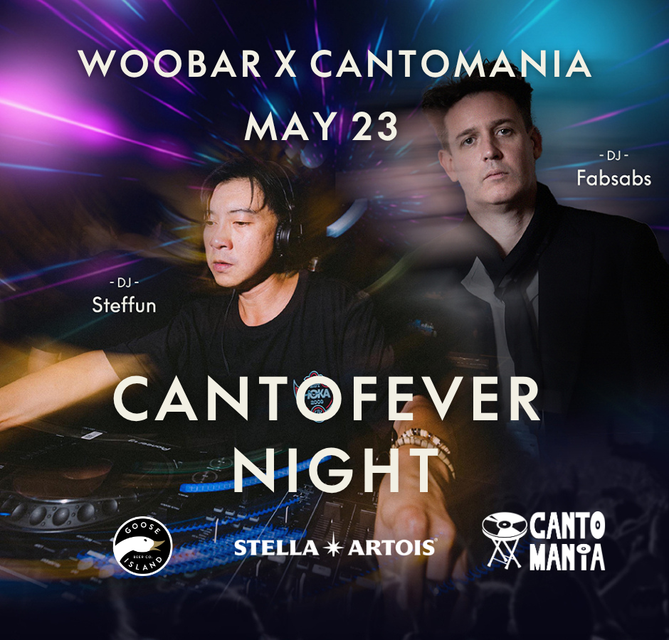 【May 23 | WOOBAR x Cantomania】CANTOFEVER NIGHT feat. DJ Fabsabs & DJ Steffunn